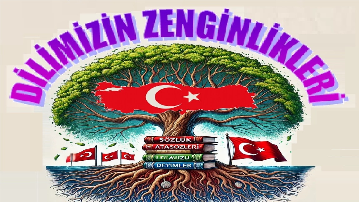 DİLİMİZİN ZENGİNLİKLERİ