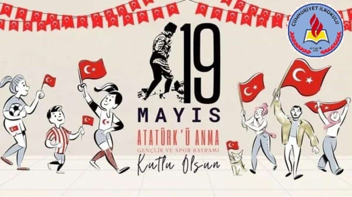 19 Mayıs Atatürk'ü Anma, Gençlik ve Spor Bayramı
